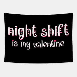 Night shift at the hospital is my Valentine Tapestry