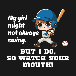 My Girl May Not Always Swing T-Shirt