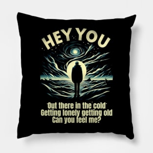 Loneliness Never Looked So Good: Hey You Shirt Pillow