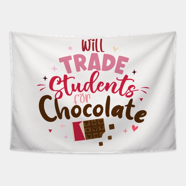 Will Trade Students For Chocolate Teacher Valentines Day Tapestry by jadolomadolo