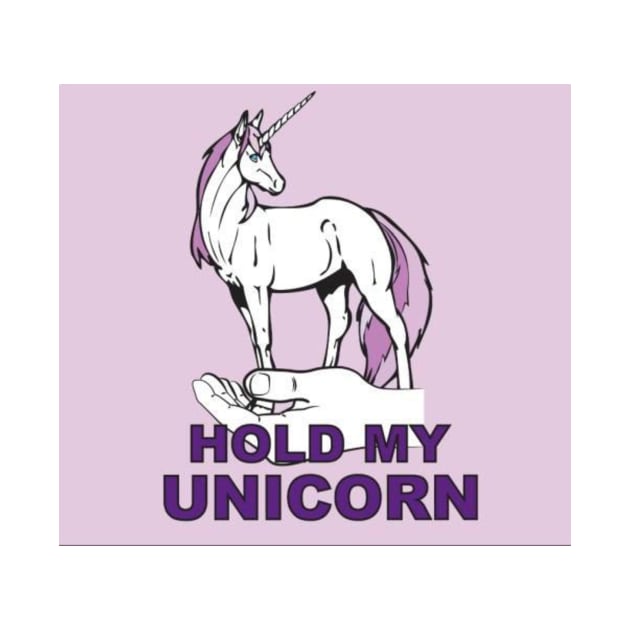 Hold My Unicorn by Art101