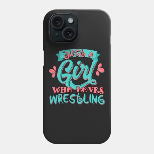 Just A Girl Who Loves Wrestling Gift print product Phone Case