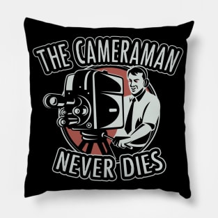 The cameraman never dies Pillow