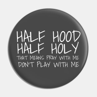 Holy but Hood (white ink) Pin