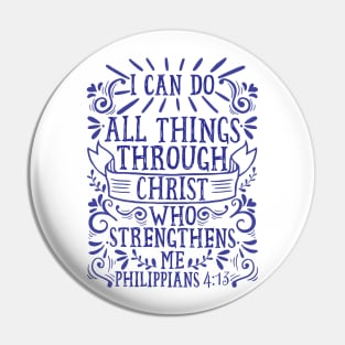 Philippians 4:13 I Can Do All Things Through Christ Who Strengthens Me Pin