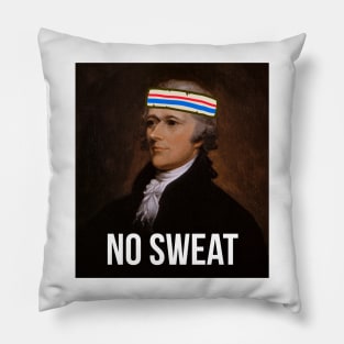 No Sweat - Inspired by Hamilton - sweatband Pillow