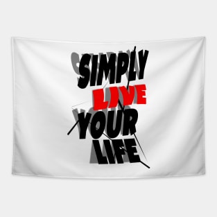 Live life, you deserve the best Tapestry