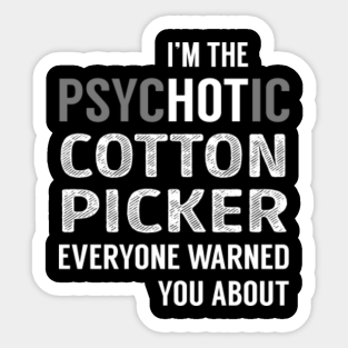 Cotton Picker Jobs Stickers Teepublic