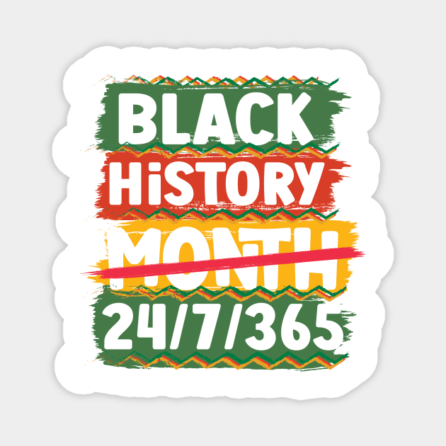 Black History Month 24/7/365 Black men African American Magnet by hs studio