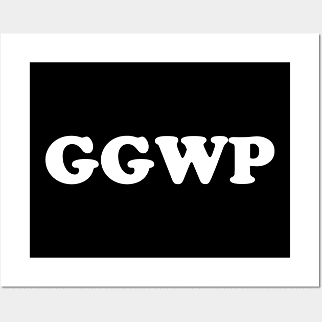 Ggwp Posters for Sale