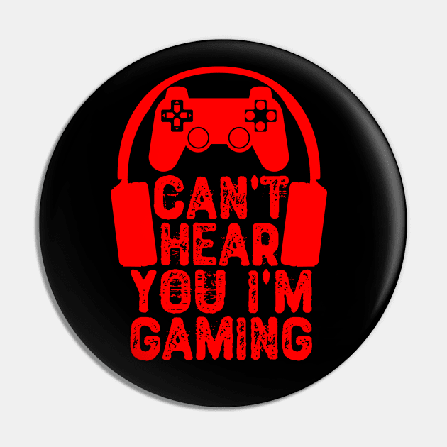 Can't Hear You I'm Gaming Pin by Yyoussef101