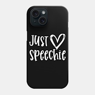 Just Speechie Funny Speech Therapist Teacher School Phone Case