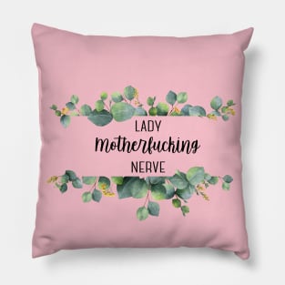 Lady Motherf*cking Nerve Pillow