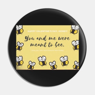 You and Me Were Meant to Bee - Valentines Day Card Pin