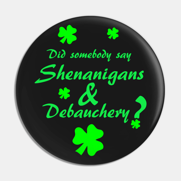 Shenanigans & Debauchery with Shamrocks Pin by LeatherRebel75