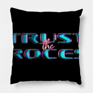 Trust the Process Pillow