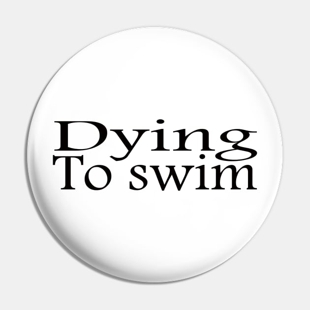 dying to swim Pin by yassinstore