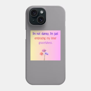 I[m not clumsy Phone Case