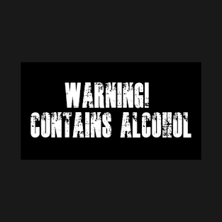 Contains alcohol T-Shirt