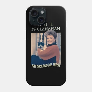 Eat Dirt And Die, Trash! Phone Case