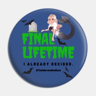 The Maven Medium- Final Lifetime Pin