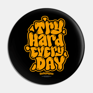 try hard every day! Pin