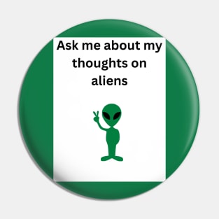 Ask me about my thoughts on aliens! Pin