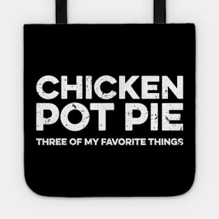 Chicken Pot Pie Three Of My Favorite Things Tote