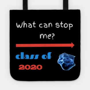 What can stop me? Class of 2020, the quarantine year Tote
