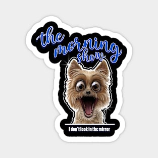 the morning show - Dog horror Magnet