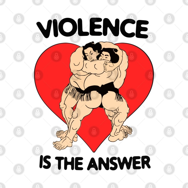 Violence Is The Answer Funny Inspirational Motivational Quote MMA UFC Martial Arts by blueversion