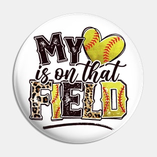 Softball My Heart Is On That Field Pin