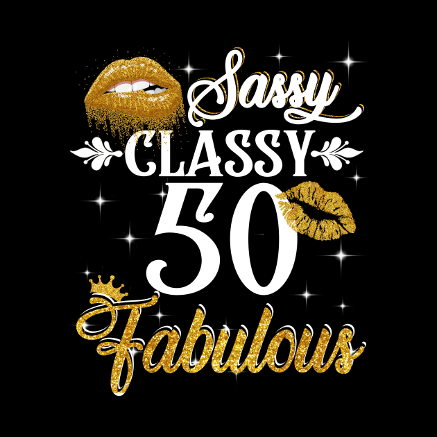 50 Years Old Sassy Classy Fabulous by Elliottda