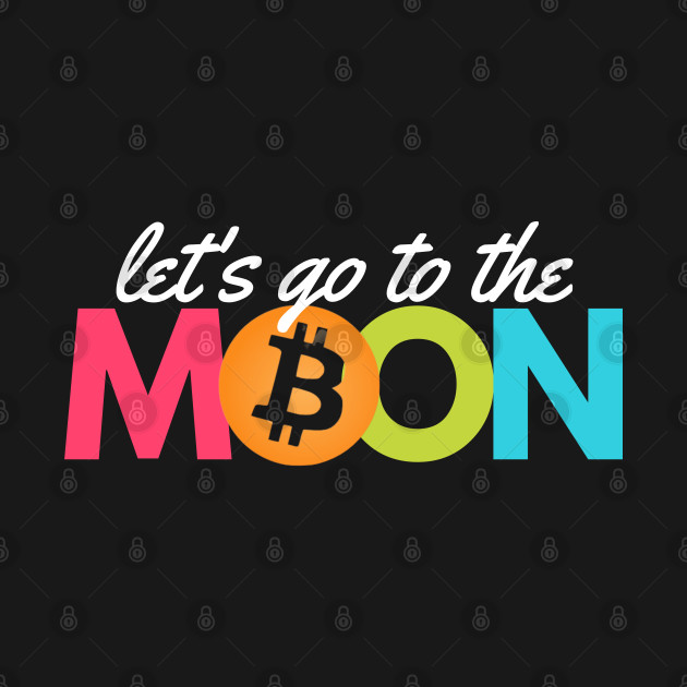 Bitcoin - let's go to the moon by Teebee