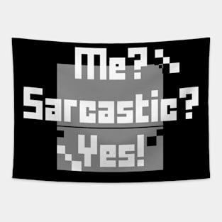 Me? Sarcastic? Yes! | Sarcastic Lover Tapestry