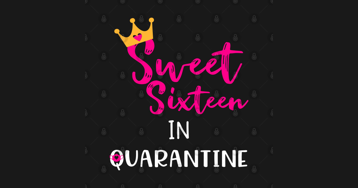 Download Sweet Sixteen 16th Birthday Quarantine Gift for Teen Girls ...