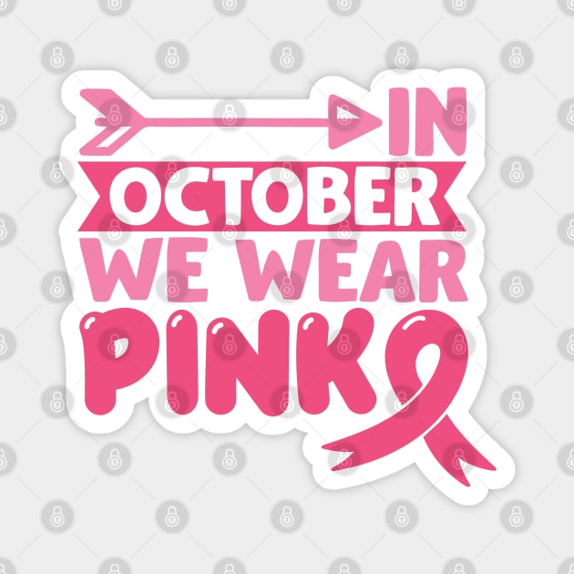 In october we wear pink Magnet by Peach Lily Rainbow