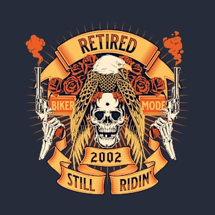 Retired And Still Riding 2002 T-Shirt