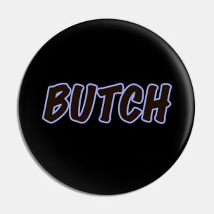 Butch Graphic Pin