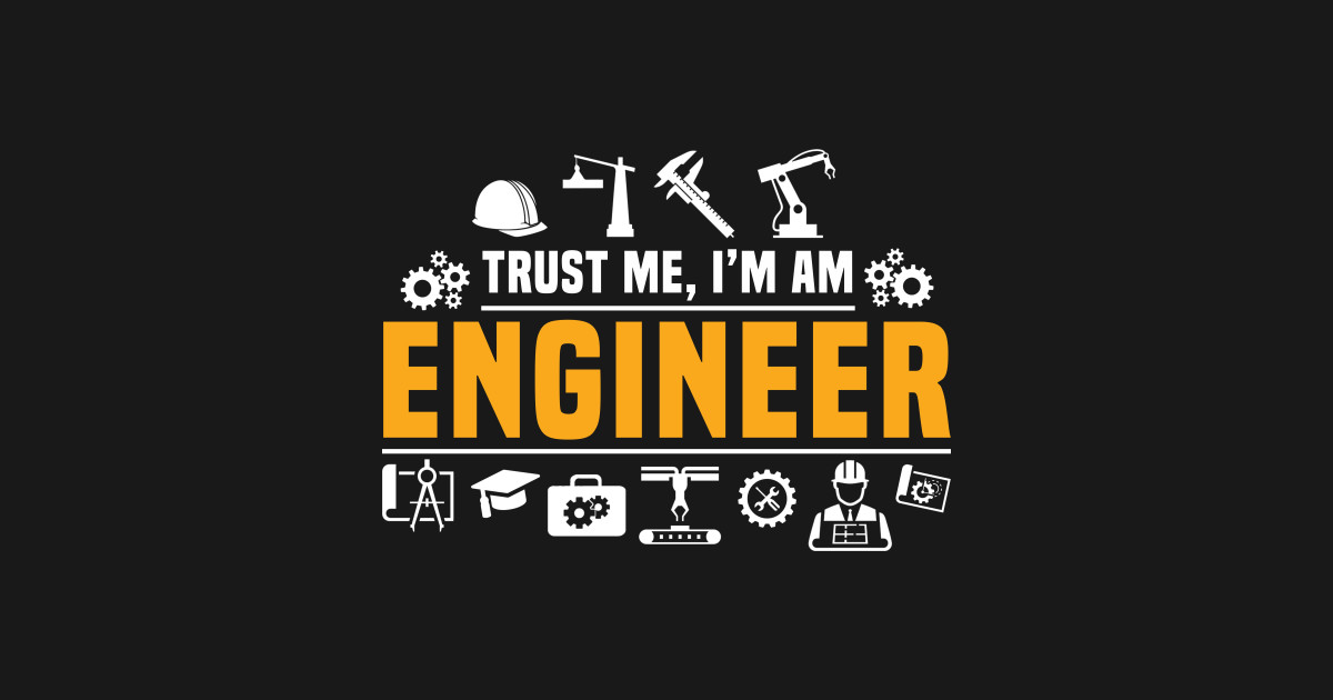 Trust Me I'm An Engineer by teeanimals.
