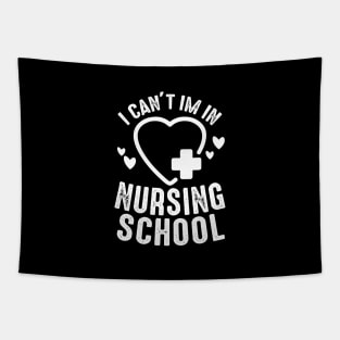 I can't i'm in nursing school, nursing school gifts Tapestry