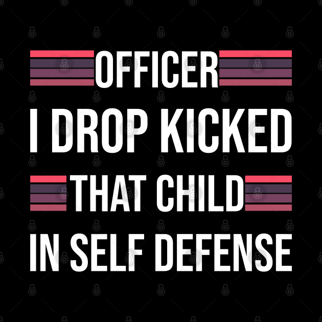 Officer I Drop Kicked That Child In Self Defense by mohamedenweden
