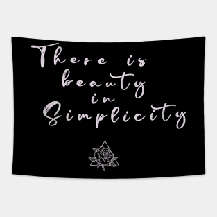 There is Beauty in Simplicity Tapestry