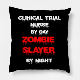 Funny Spooky Halloween Party Trendy Gift - Clinical Trial Nurse By Day Zombie Slayer By Night Pillow