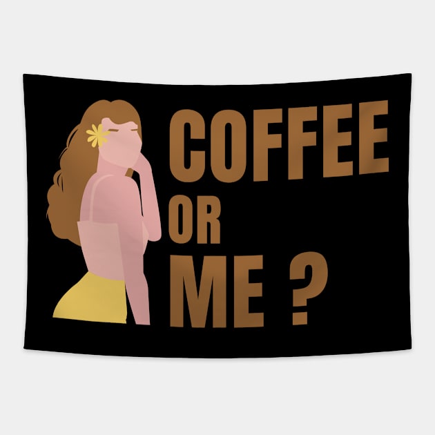 Coffee or Me ? Tapestry by 30.Dec