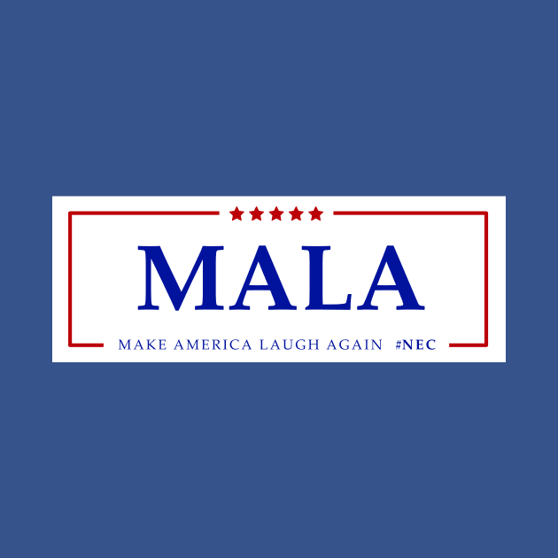 MALA - Make America Laugh Again by Steve Inman 