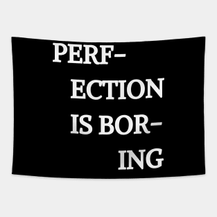 PERFECTION IS BORING Mask, shirt Tapestry