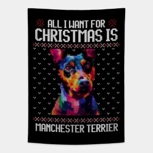 All I Want for Christmas is Manchester Terrier - Christmas Gift for Dog Lover Tapestry