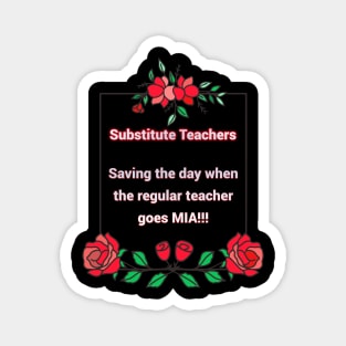 Substitute Teachers - Saving the day when the regular teacher goes MIA!!! Magnet