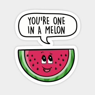 You're one in a melon Magnet